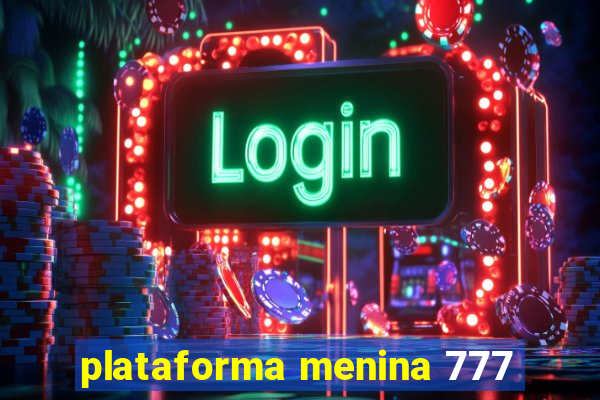 plataforma menina 777